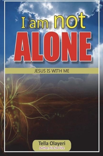 I am not ALONE JESUS IS WITH ME