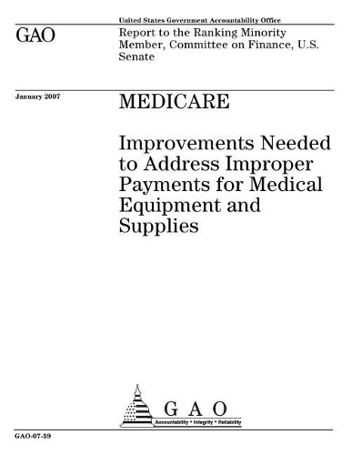 Medicare: Improvements Needed to Address Improper Payments for Medical Equipment and Supplies