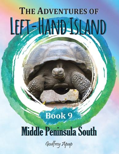 The Adventures of Left-Hand Island: Book 9 - Middle Peninsula South(9 The Adventures of Left-Hand Island)
