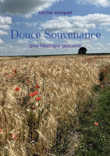 Douce Souvenance: Une Hesbaye désuète