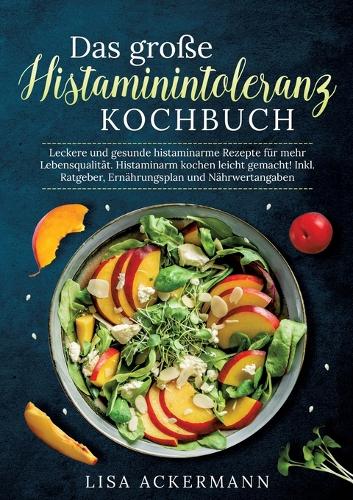Das große Histaminintoleranz Kochbuch