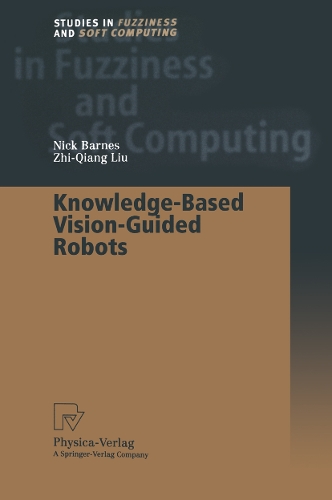Knowledge-Based Vision-Guided Robots: (103 Studies in Fuzziness and Soft Computing)