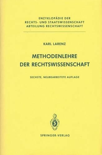 Methodenlehre der Rechtswissenschaft: (Enzyklopädie der Rechts- und Staatswissenschaft)