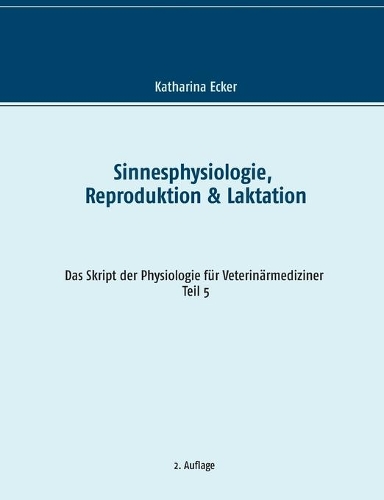 Sinnesphysiologie, Reproduktion & Laktation