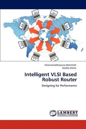 Intelligent VLSI Based Robust Router
