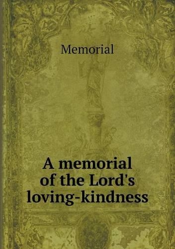 A Memorial of the Lord's Loving-Kindness