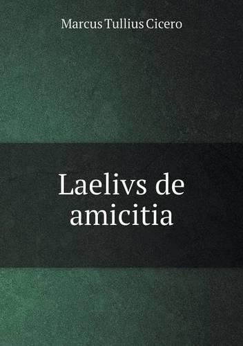 Laelivs de amicitia: (Latin)