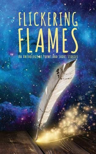 Flickering Flames: An Anthology of Poems and Short Stories(English)