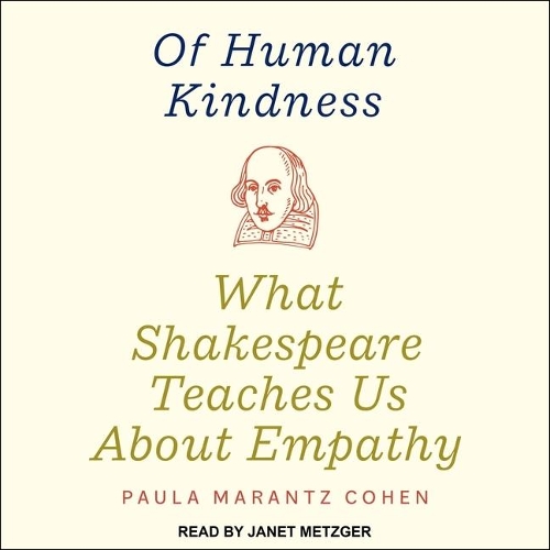 Of Human Kindness: What Shakespeare Teaches Us about Empathy