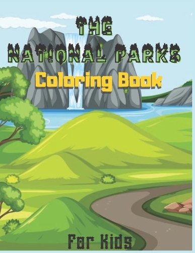 The National Parks Coloring Book for Kids