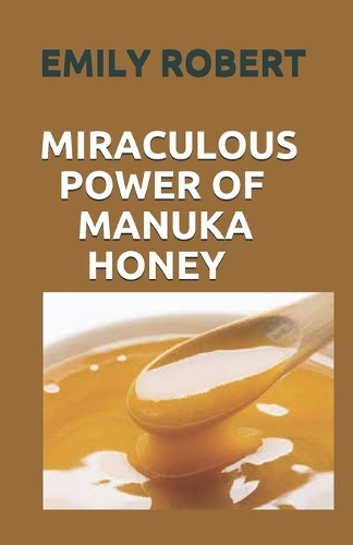 Miraculous Power of Manuka Honey