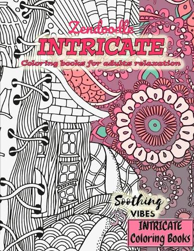 INTRICATE Coloring books for adults relaxation ZENDOODLE