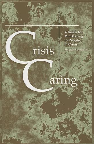 Crisis Caring: A Guide for Ministering to People in Crisis