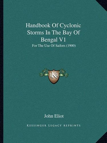 Handbook Of Cyclonic Storms In The Bay Of Bengal V1