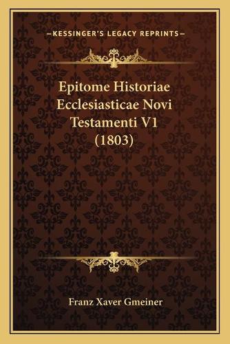Epitome Historiae Ecclesiasticae Novi Testamenti V1 (1803)