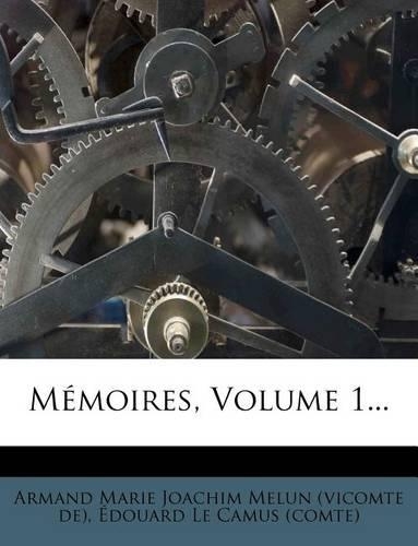 Memoires, Volume 1...: (French)