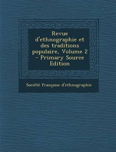 Revue D'Ethnographie Et Des Traditions Populaire, Volume 2: (French)