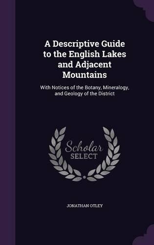 A Descriptive Guide to the English Lakes and Adjacent Mountains