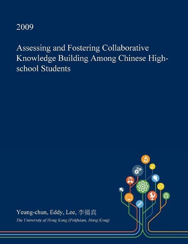 Assessing and Fostering Collaborative Knowledge Building Among Chinese High-School Students
