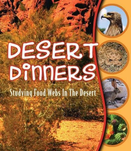 Desert Dinners: Studying Food Webs in the Desert(Studying Food Webs)