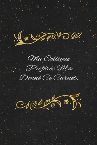 Ma Collègue Préférée M'a Donné Ce Carnet.