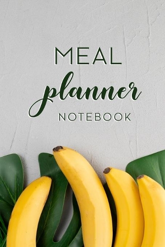Meal Planner Notebook: 52 Week Food Planner Notebook / Diary / Log for Meal Planning with Grocery Shopping List - Tropical Banana Leaves Background