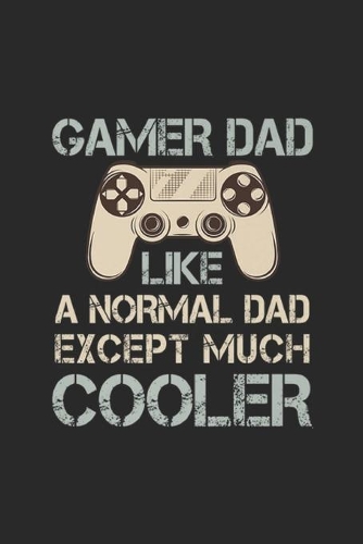 gamer dad like a normal dad except much cooler