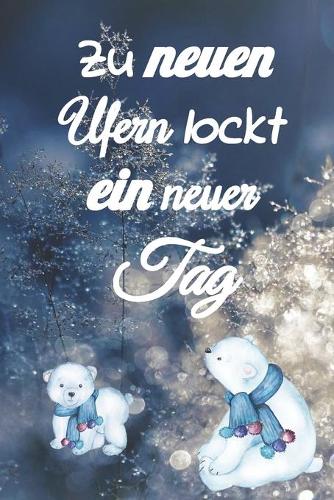 Zu neuen Ufern lockt ein neuer Tag