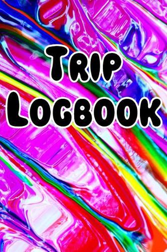 Trip Logbook: Psychadelic Artwork for All Your Notes, Logs, Stories, Recordings, Beings and Spirits While Tripping