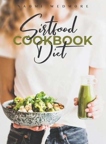 Sirtfood Diet Cookbook