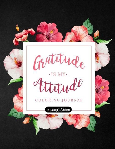 Gratitude is my Attitude Coloring Journal Midnight Edition