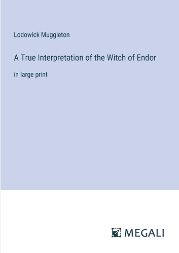 True Interpretation of the Witch of Endor: in large print