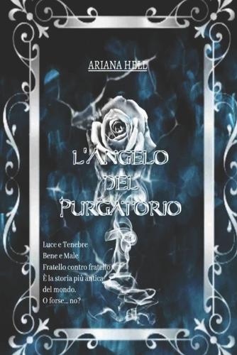 L'Angelo del Purgatorio: (1 L'Angelo E Il Ribelle)