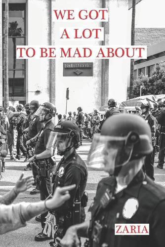 We Got A Lot To Be Mad About