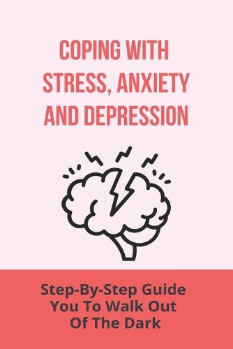Coping With Stress, Anxiety And Depression