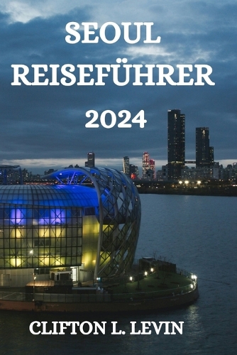Seoul Reiseführer 2024