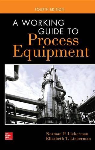 A Working Guide to Process Equipment, Fourth Edition