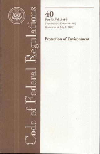 Code of Federal Regulations, Title 40, Protection of Environment, PT. 63 (SEC. 63.1200-63.1439), Revised as of July 1, 2007