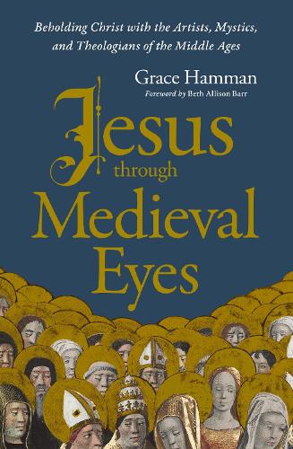 Jesus through Medieval Eyes