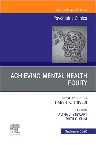 Achieving Mental Health Equity, An Issue of Psychiatric Clinics of North America
