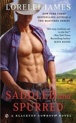 Saddled and Spurred: (2 Blacktop Cowboys Novel)