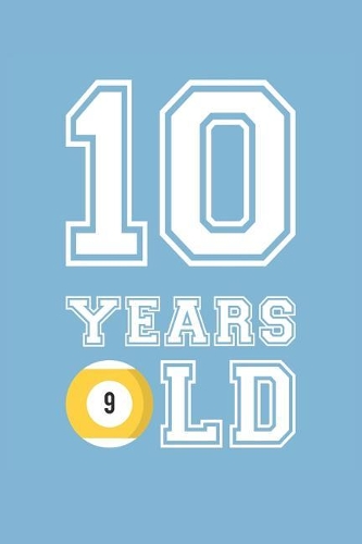 Billiards Notebook - 10 Years Old Billiards Journal - 10th Birthday Gift for Billiards Player - Billiards Diary