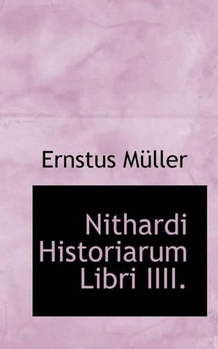 Nithardi Historiarum Libri IIII.