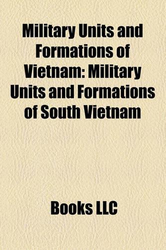 Military Units and Formations of Vietnam: Military Units and Formations of South Vietnam(English)