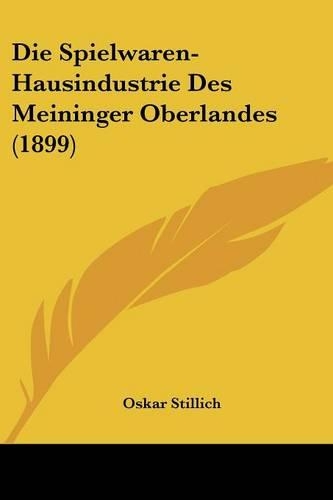 Die Spielwaren-Hausindustrie Des Meininger Oberlandes (1899)