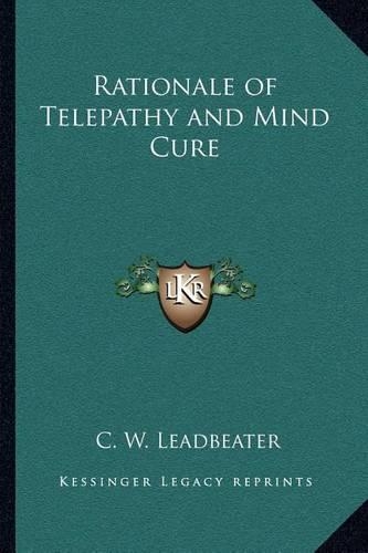 Rationale of Telepathy and Mind Cure: (English)