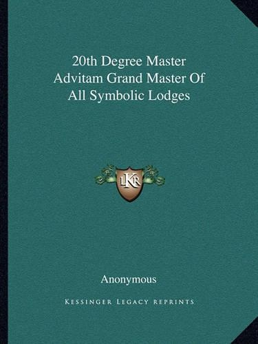 20th Degree Master Advitam Grand Master Of All Symbolic Lodges