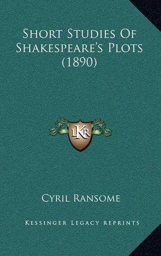 Short Studies of Shakespeare's Plots (1890)