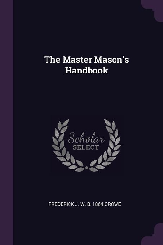 The Master Mason's Handbook