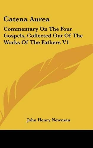 Catena Aurea: Commentary On The Four Gospels, Collected Out Of The Works Of The Fathers V1: St. Matthew, Part Two (1841)(English)